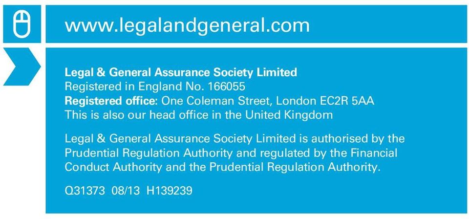 United Kingdom Legal & General Assurance Society Limited is authorised by the Prudential Regulation