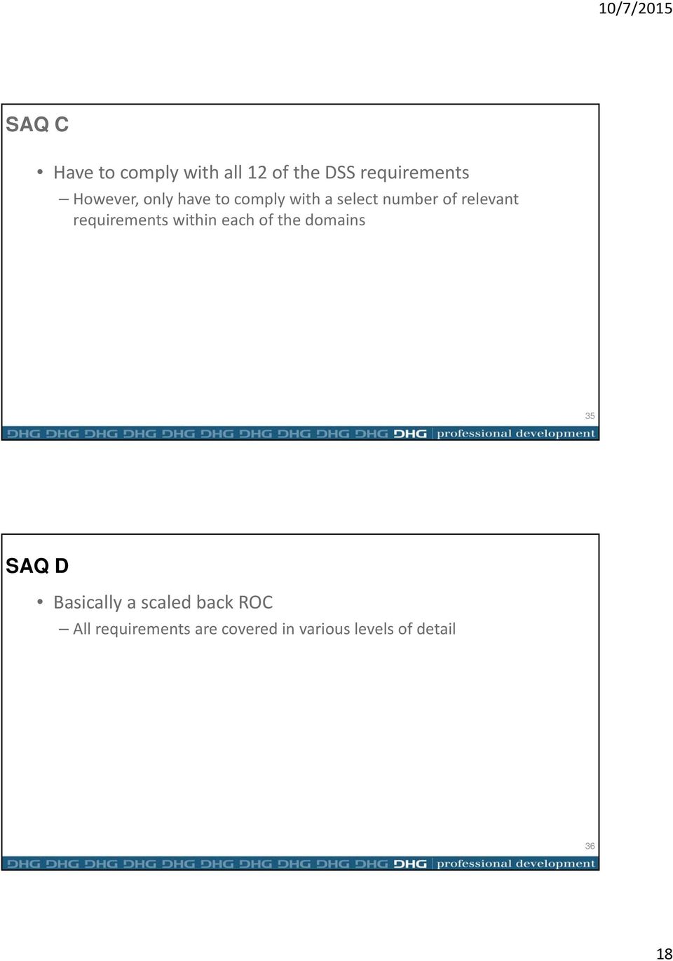 requirements within each of the domains 35 SAQ D Basically a