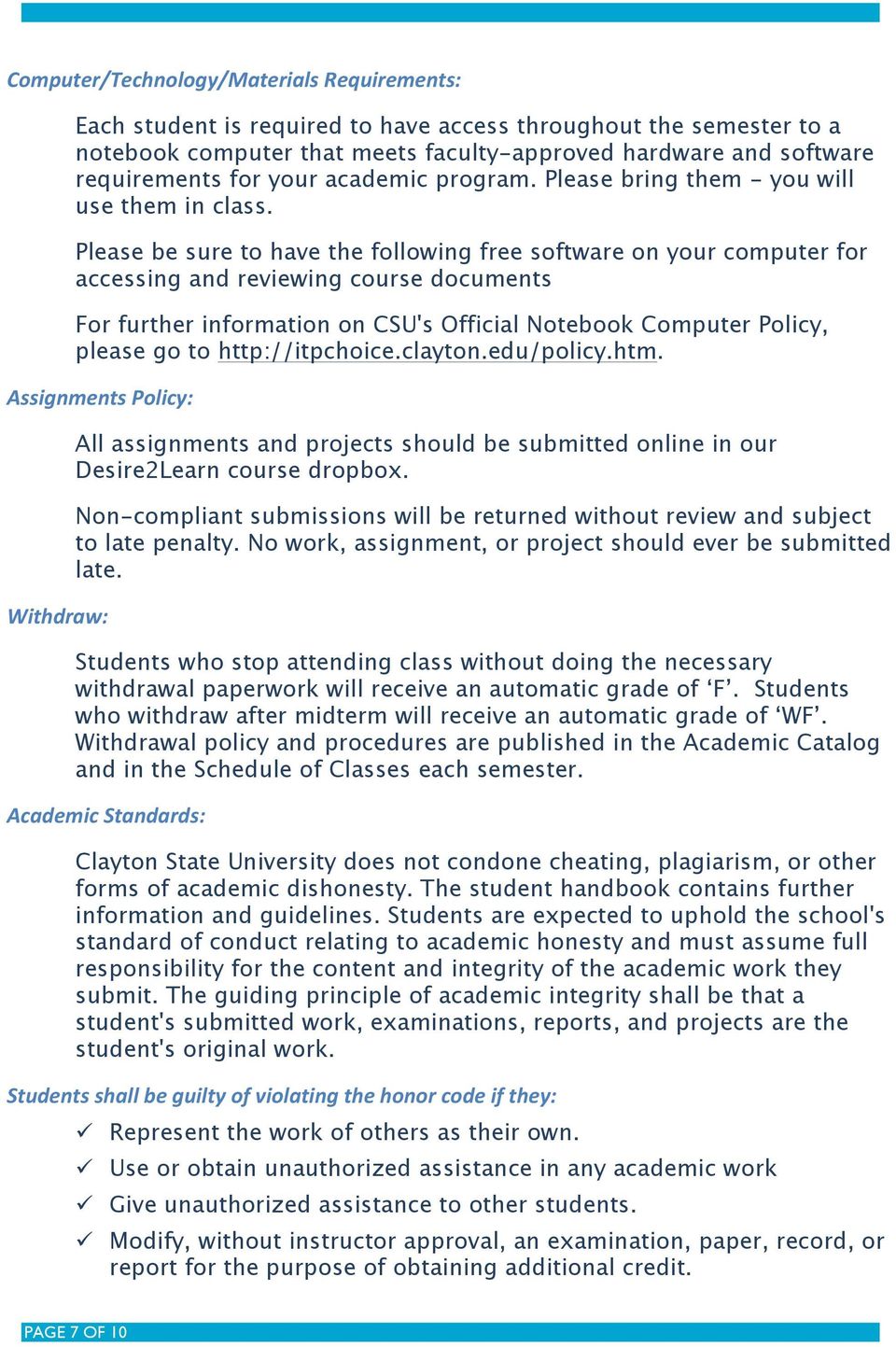Please be sure to have the following free software on your computer for accessing and reviewing course documents For further information on CSU's Official Notebook Computer Policy, please go to