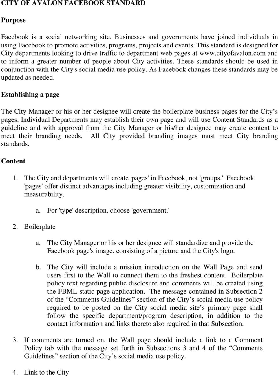 This standard is designed for City departments looking to drive traffic to department web pages at www.cityofavalon.com and to inform a greater number of people about City activities.