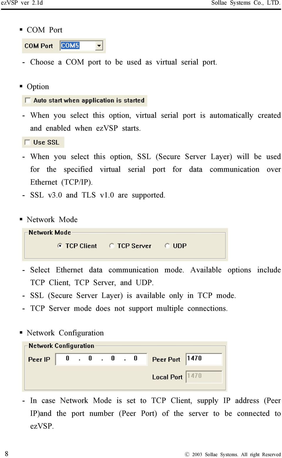 - When you select this option, SSL (Secure Server Layer) will be used for the specified virtual serial port for data communication over Ethernet (TCP/IP). - SSL v3.0 and TLS v1.0 are supported.