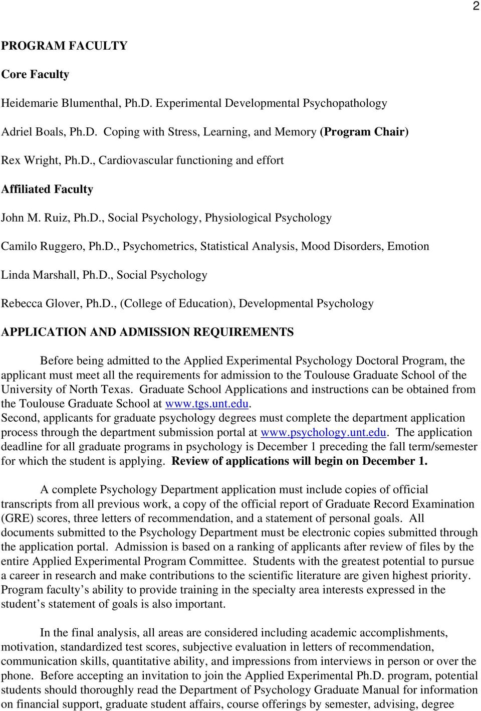 D., (College of Education), Developmental Psychology APPLICATION AND ADMISSION REQUIREMENTS Before being admitted to the Applied Experimental Psychology Doctoral Program, the applicant must meet all