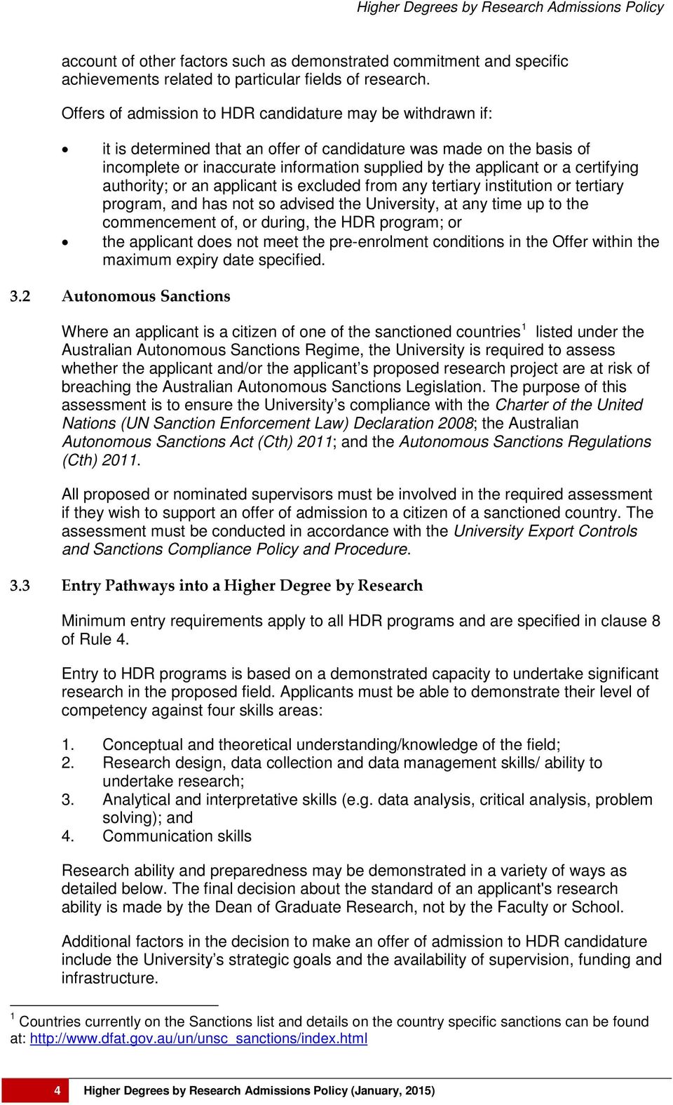 certifying authority; or an applicant is excluded from any tertiary institution or tertiary program, and has not so advised the University, at any time up to the commencement of, or during, the HDR