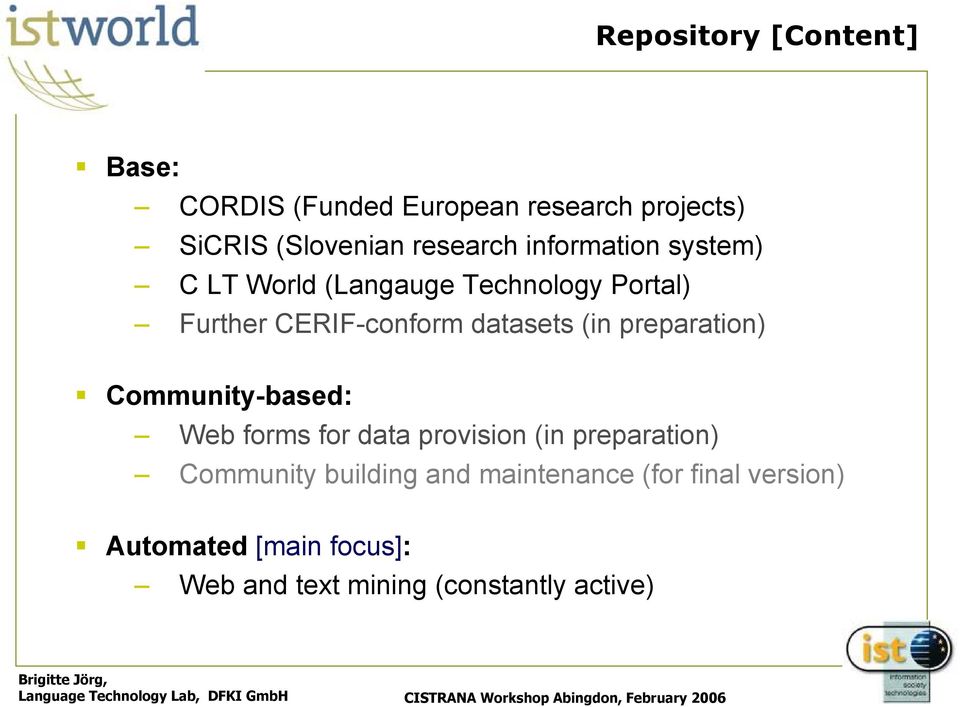 preparation) Community-based: Web forms for data provision (in preparation) Community building
