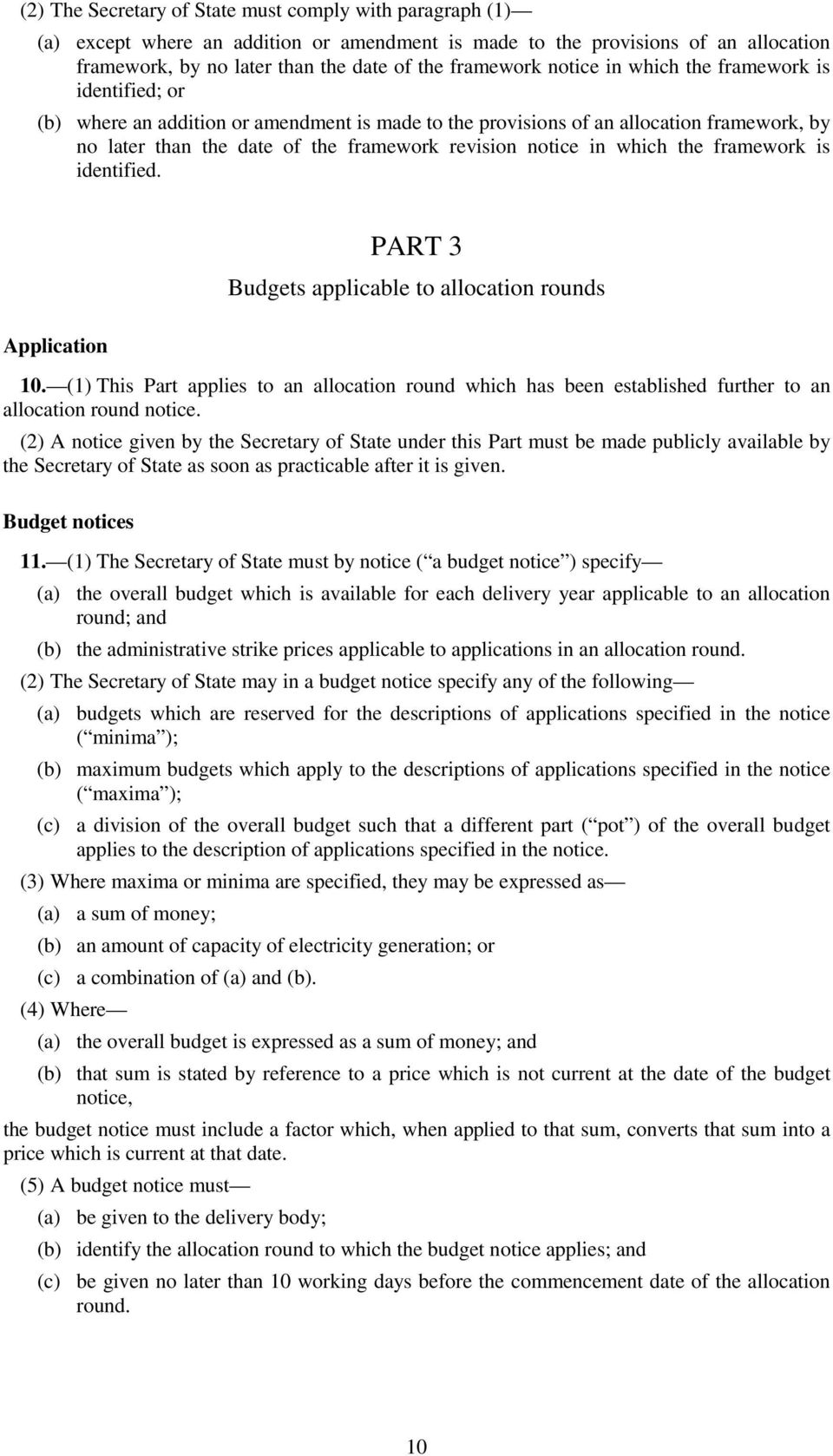 which the framework is identified. Application PART 3 Budgets applicable to allocation rounds 10.
