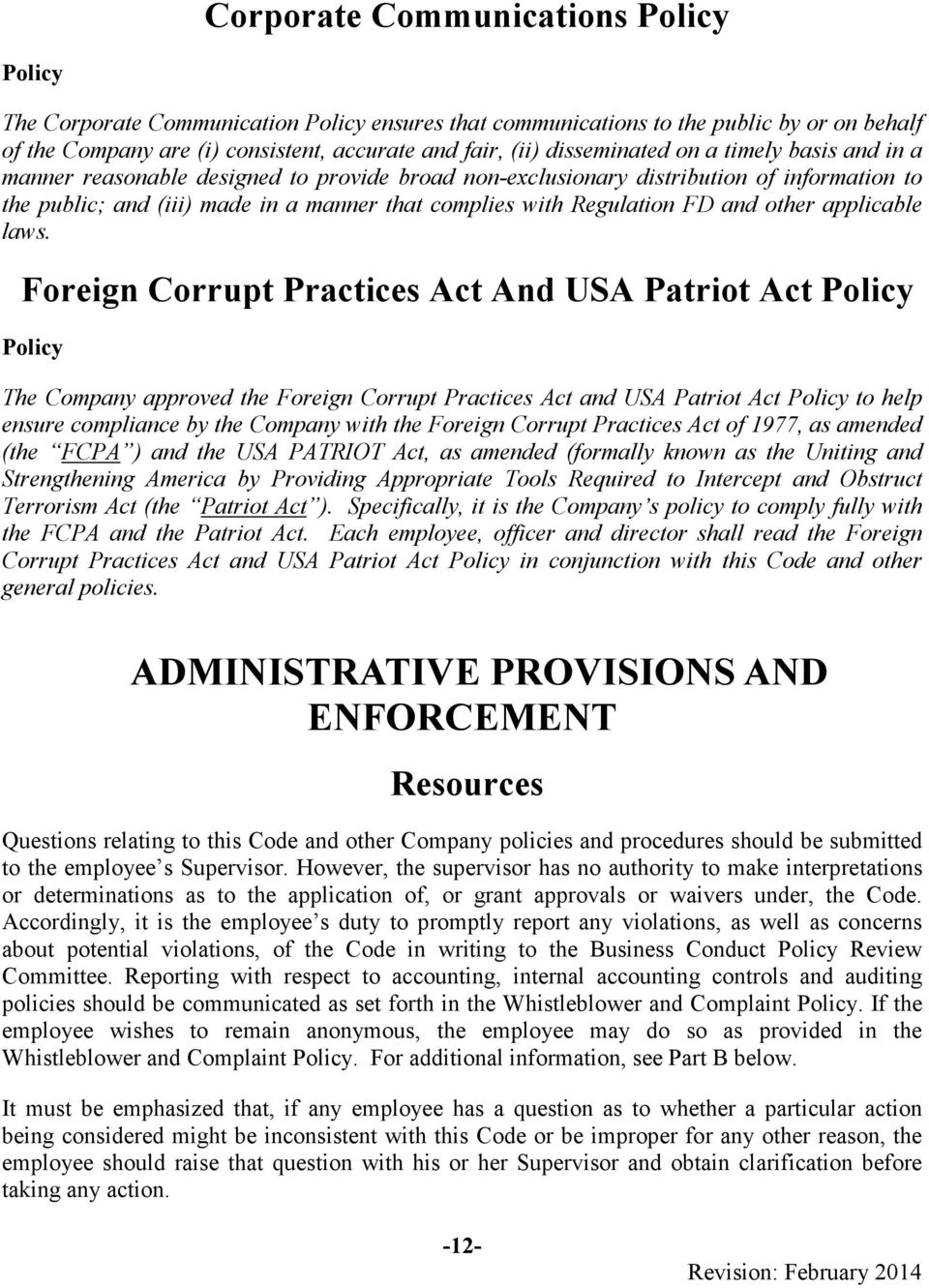 laws. Foreign Corrupt Practices Act And USA Patriot Act The Company approved the Foreign Corrupt Practices Act and USA Patriot Act to help ensure compliance by the Company with the Foreign Corrupt