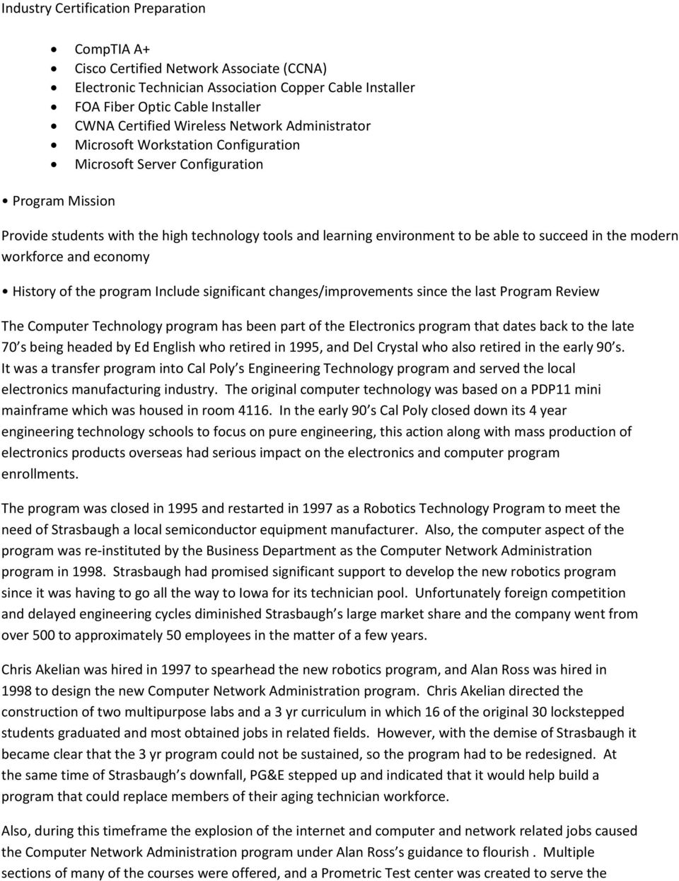 in the modern workforce and economy History of the program Include significant changes/improvements since the last Program Review The Computer Technology program has been part of the Electronics