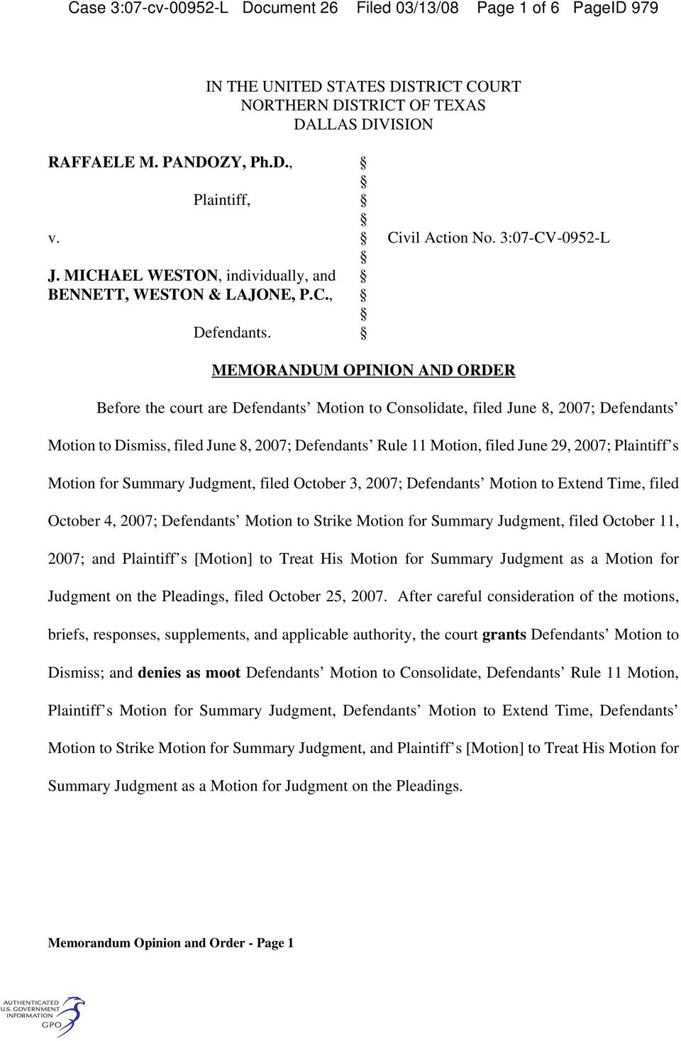 MEMORANDUM OPINION AND ORDER Before the court are Defendants Motion to Consolidate, filed June 8, 2007; Defendants Motion to Dismiss, filed June 8, 2007; Defendants Rule 11 Motion, filed June 29,