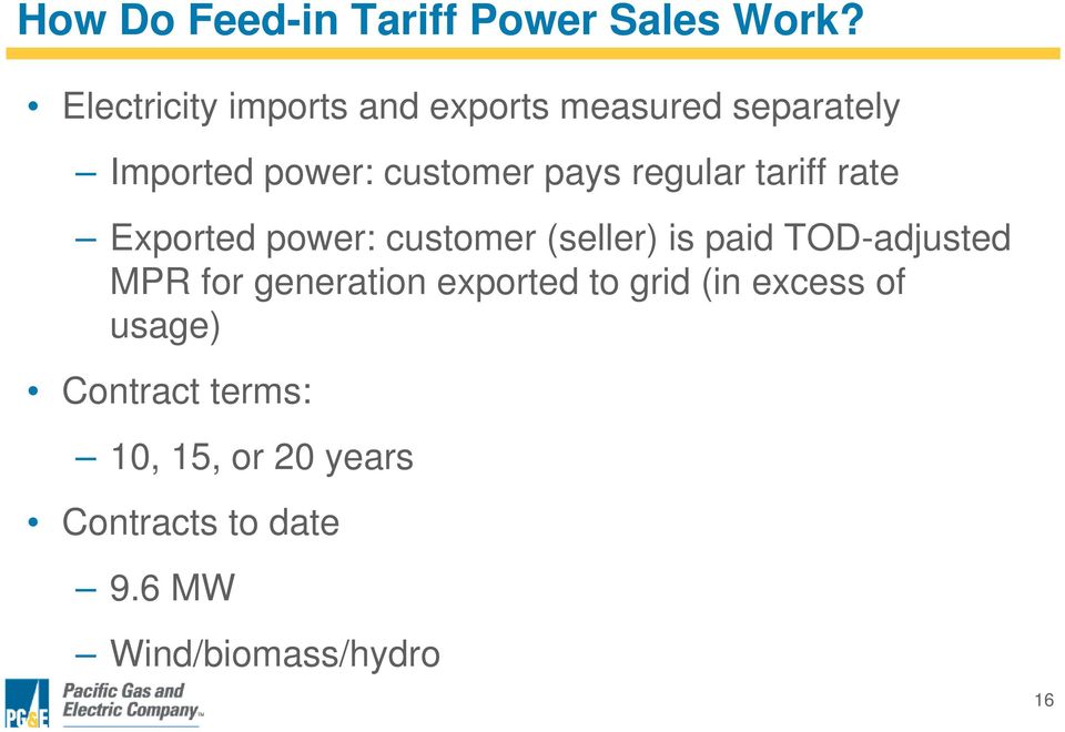 regular tariff rate Exported power: customer (seller) is paid TOD-adjusted MPR for