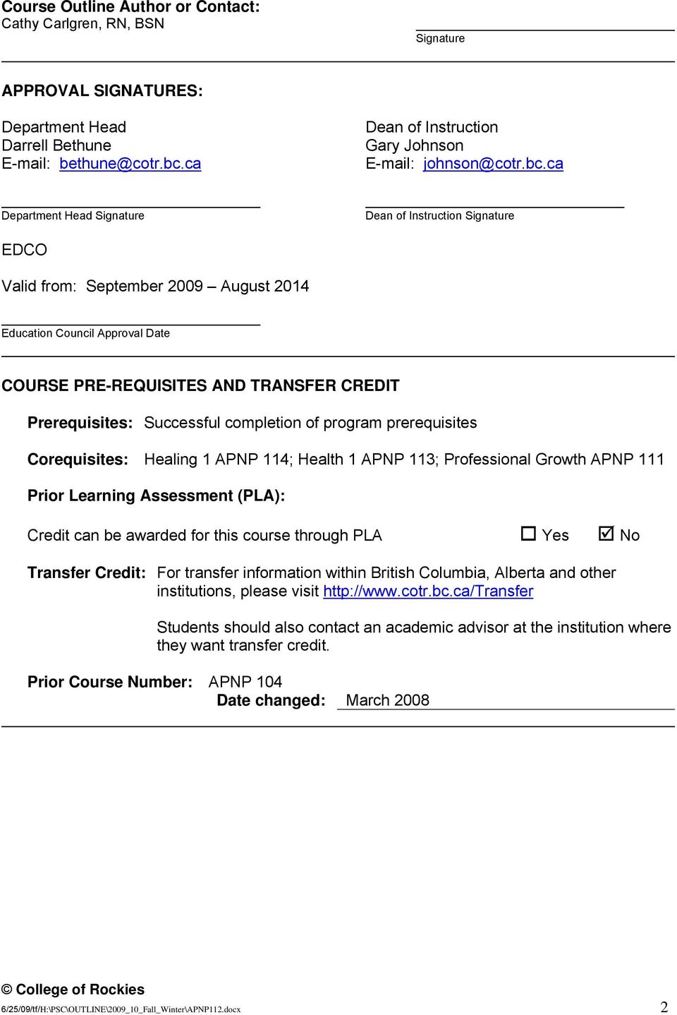 ca Department Head Signature Dean of Instruction Signature EDCO Valid from: September 2009 August 2014 Education Council Approval Date COURSE PRE-REQUISITES AND TRANSFER CREDIT Prerequisites:
