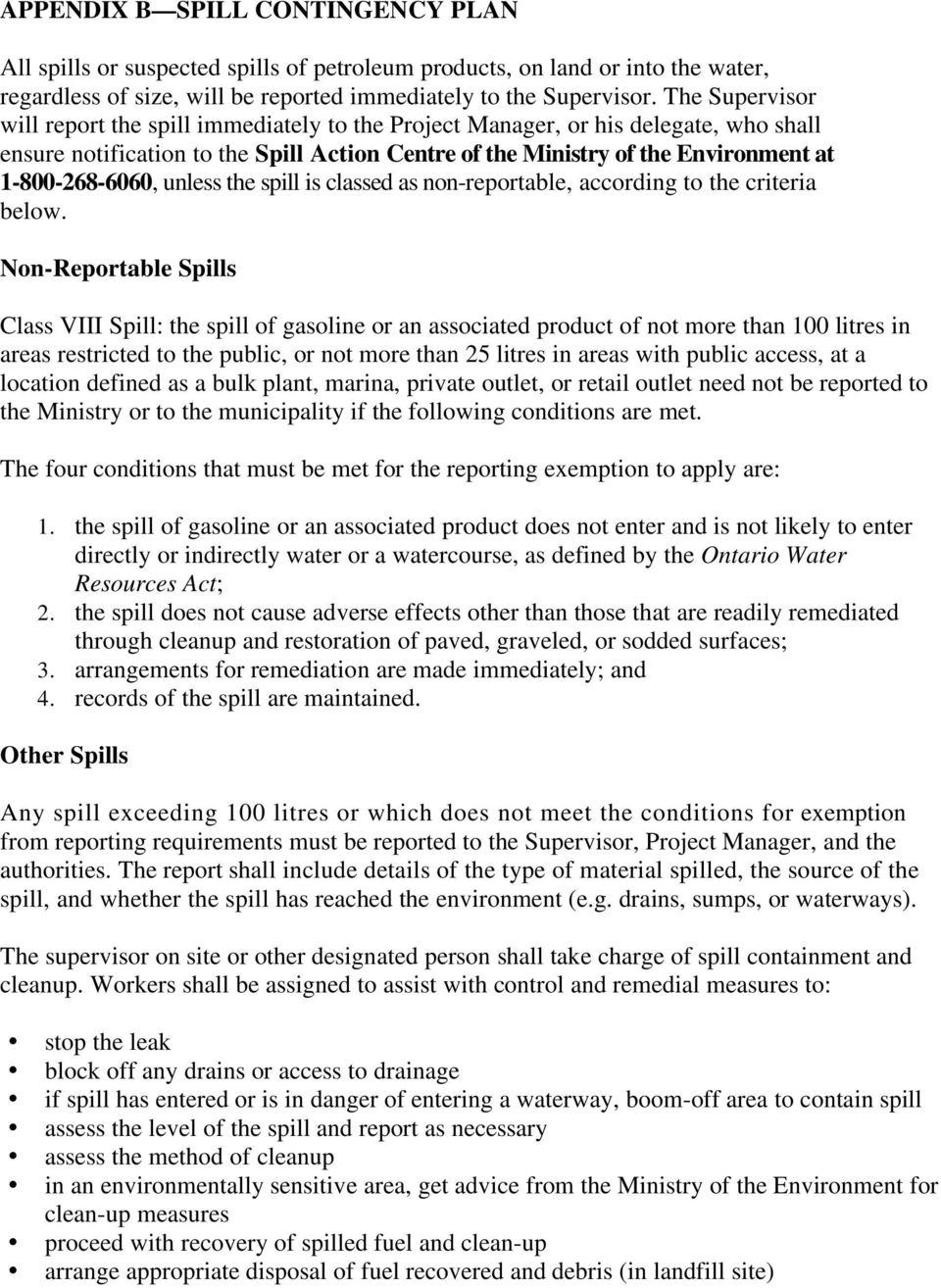 1-800-268-6060, unless the spill is classed as non-reportable, according to the criteria below.