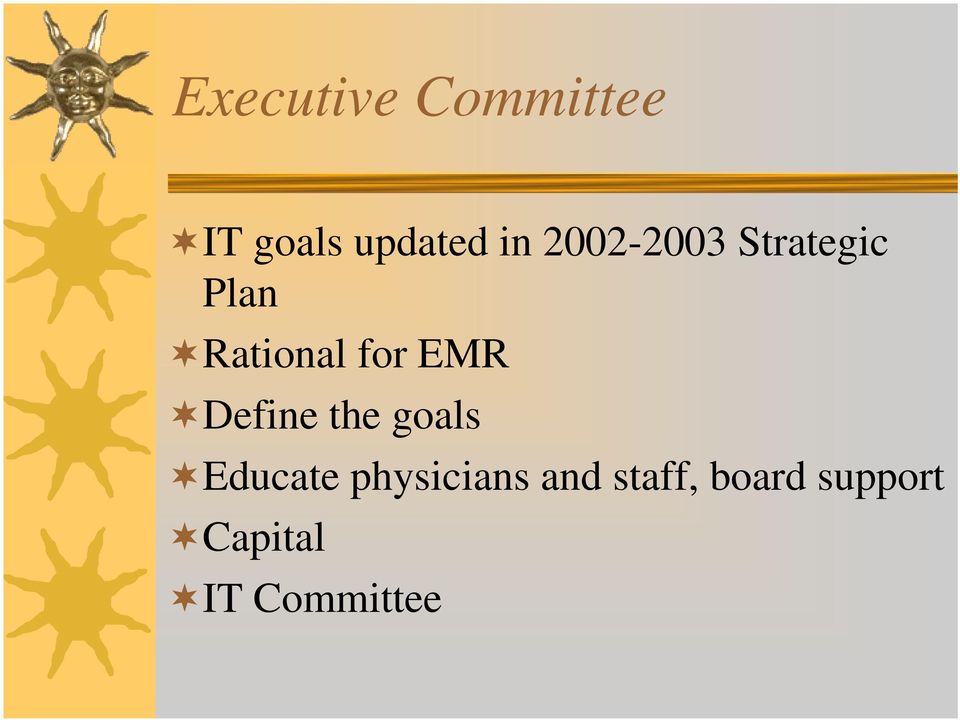 EMR Define the goals Educate physicians