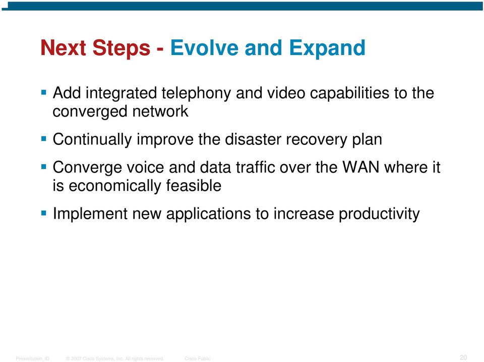 recovery plan Converge voice and data traffic over the WAN where it is