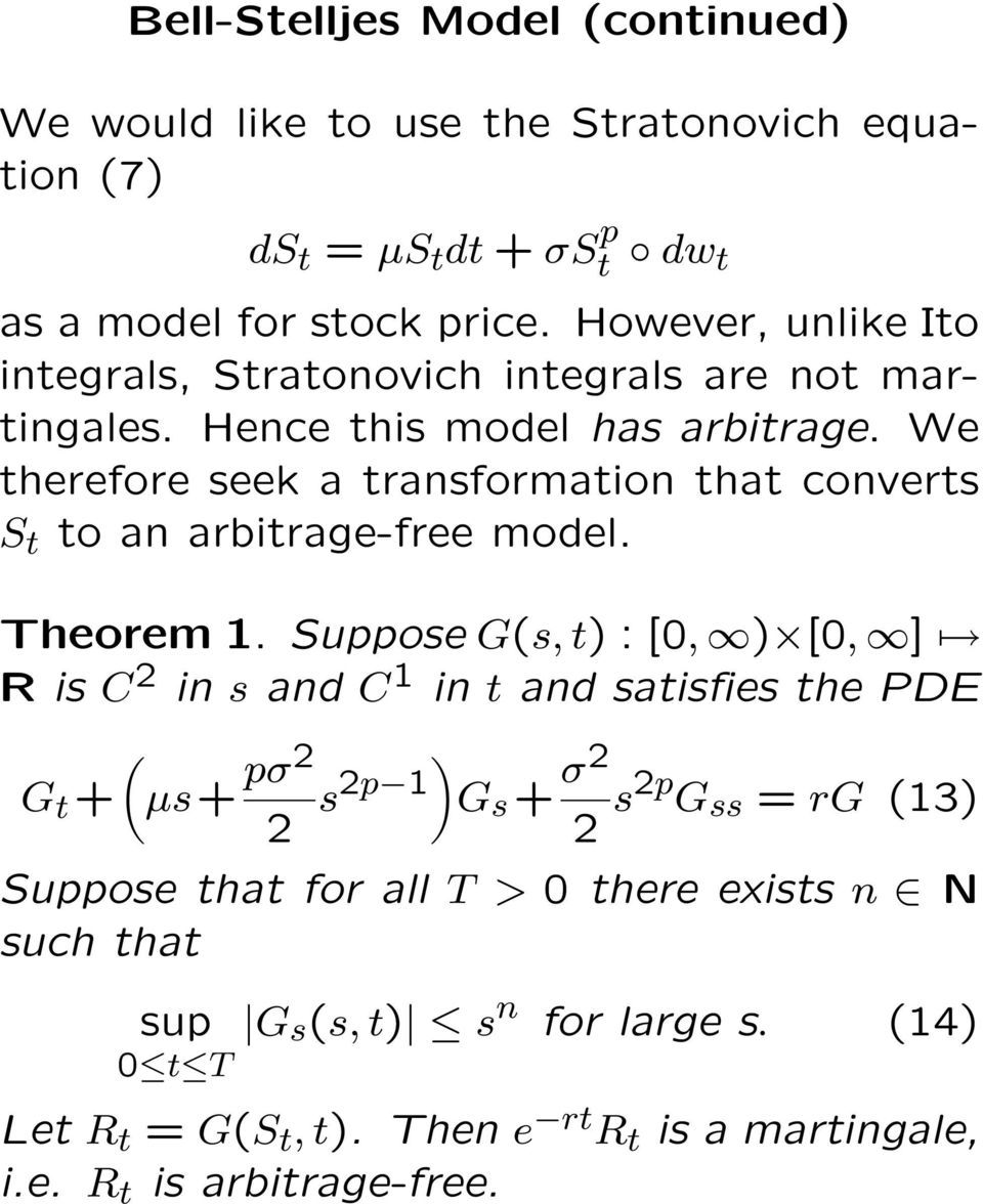 We therefore seek a transformation that converts S t to an arbitrage-free model. Theorem 1.