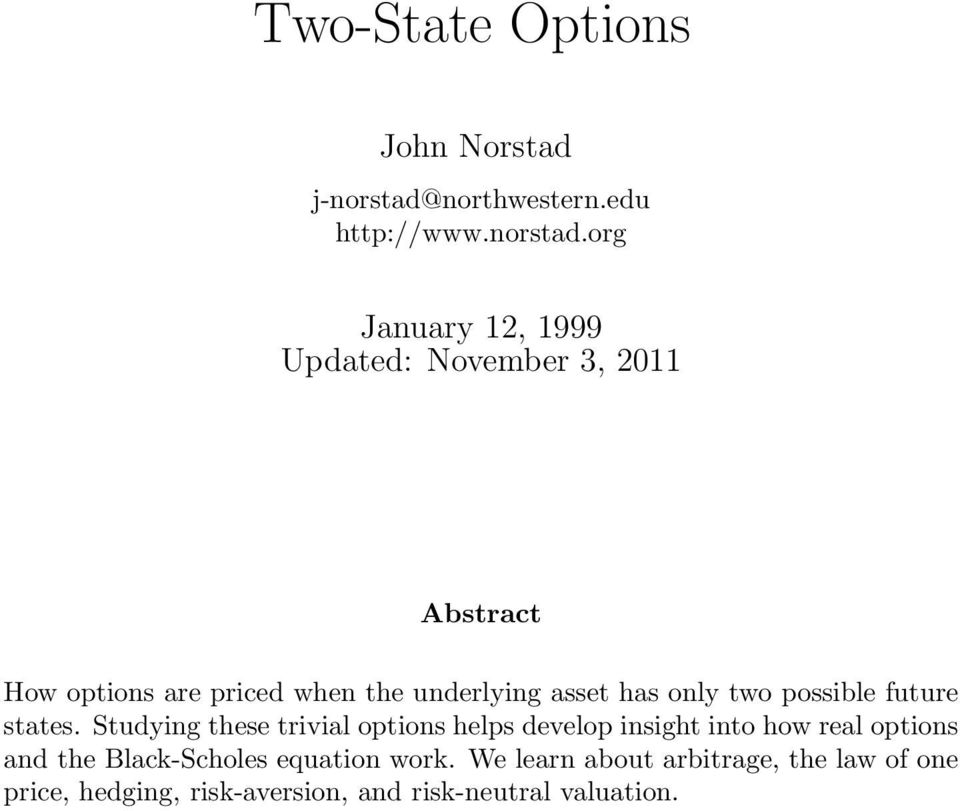 org January 12, 1999 Updated: November 3, 2011 Abstract How options are priced when the underlying asset
