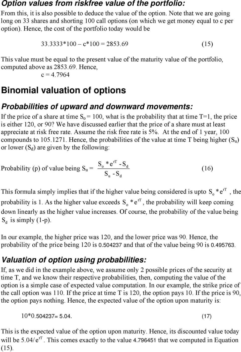 69 (15) This value must be equal to the present value of the maturity value of the portfolio, computed above as 2853.69. Hence, c = 4.