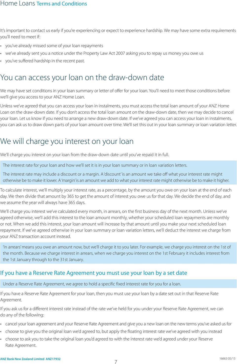 money you owe us you ve suffered hardship in the recent past. You can access your loan on the draw-down date We may have set conditions in your loan summary or letter of offer for your loan.