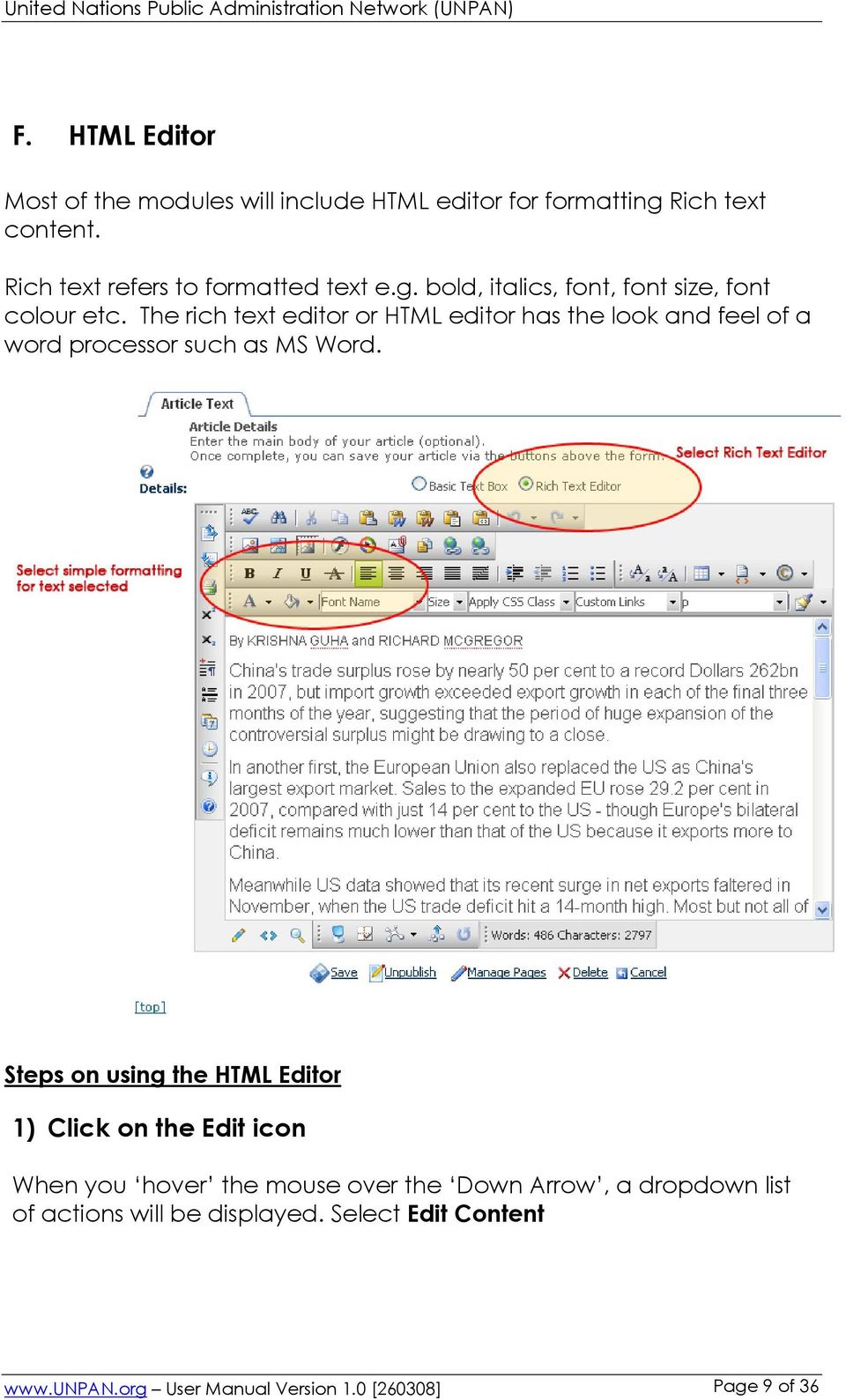 The rich text editor or HTML editor has the look and feel of a word processor such as MS Word.