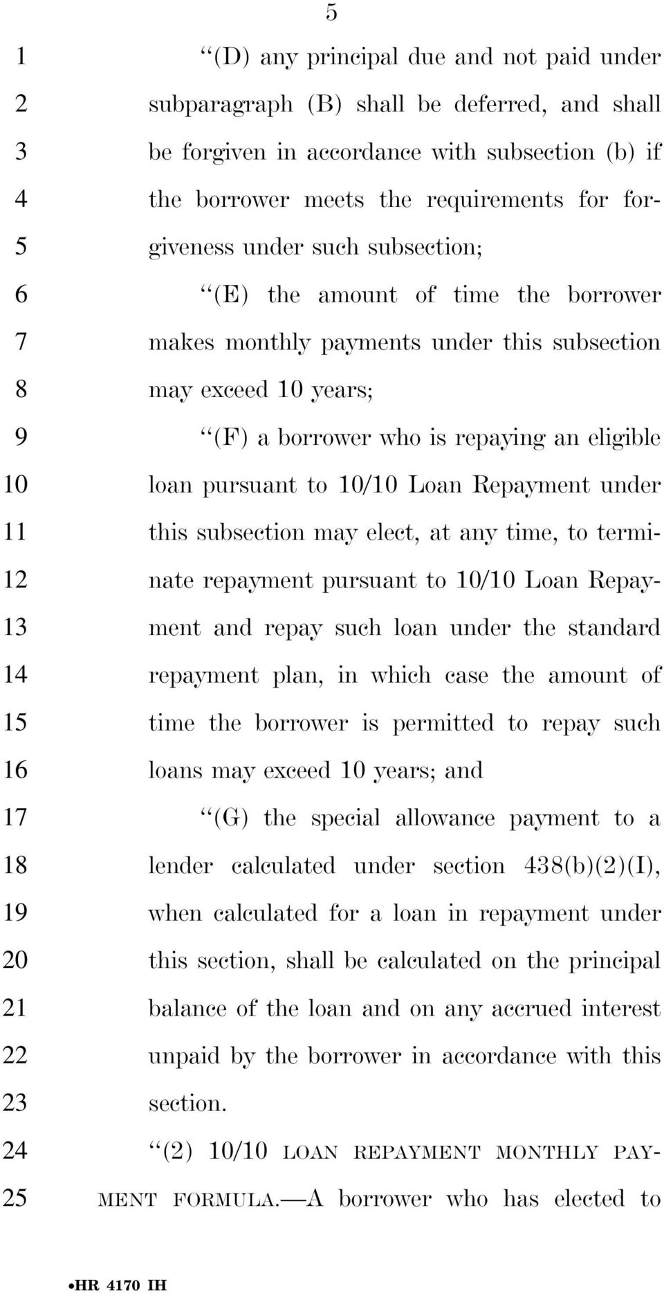 under this subsection may elect, at any time, to termi- nate repayment pursuant to / Loan Repay- ment and repay such loan under the standard repayment plan, in which case the amount of time the