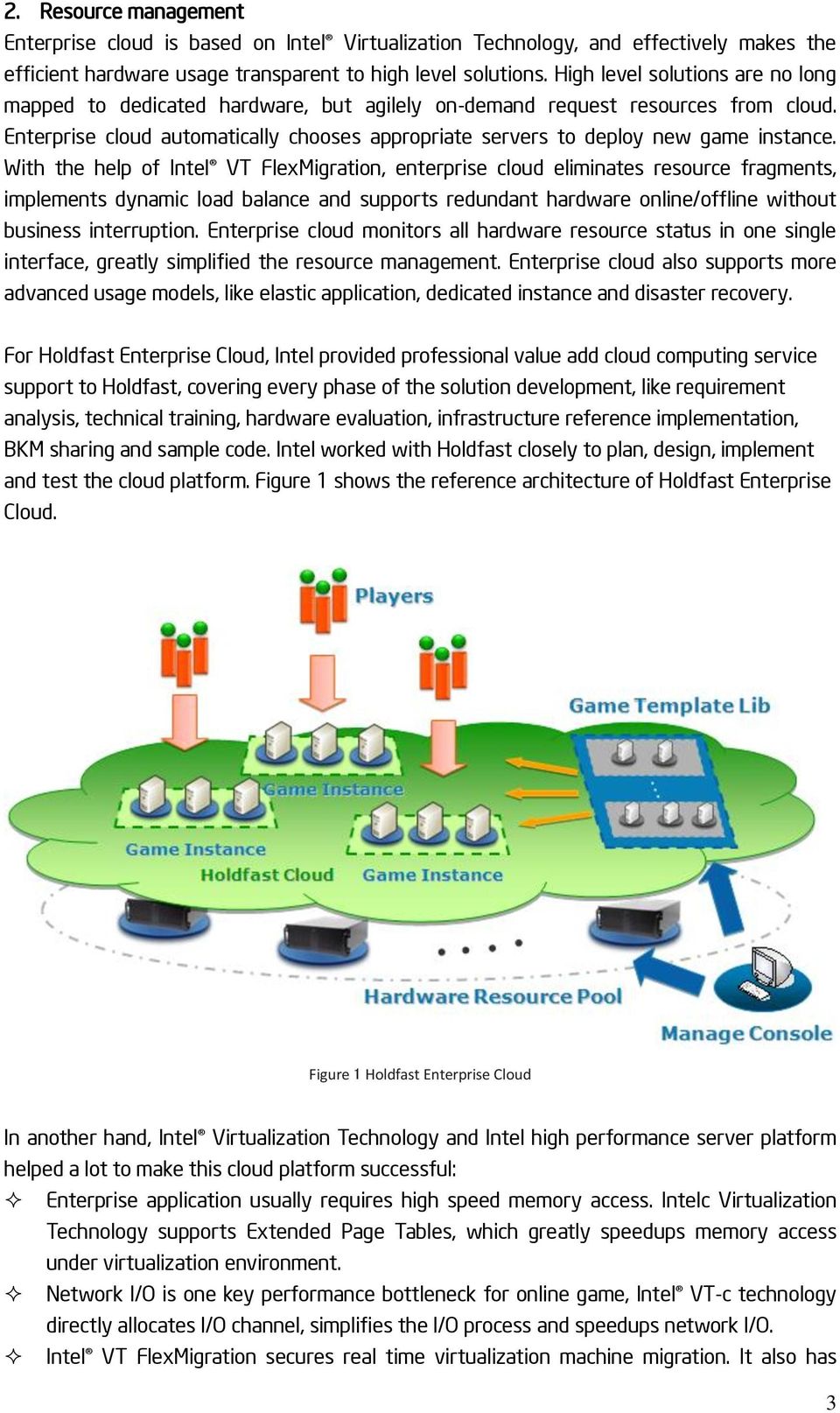 Enterprise cloud automatically chooses appropriate servers to deploy new game instance.
