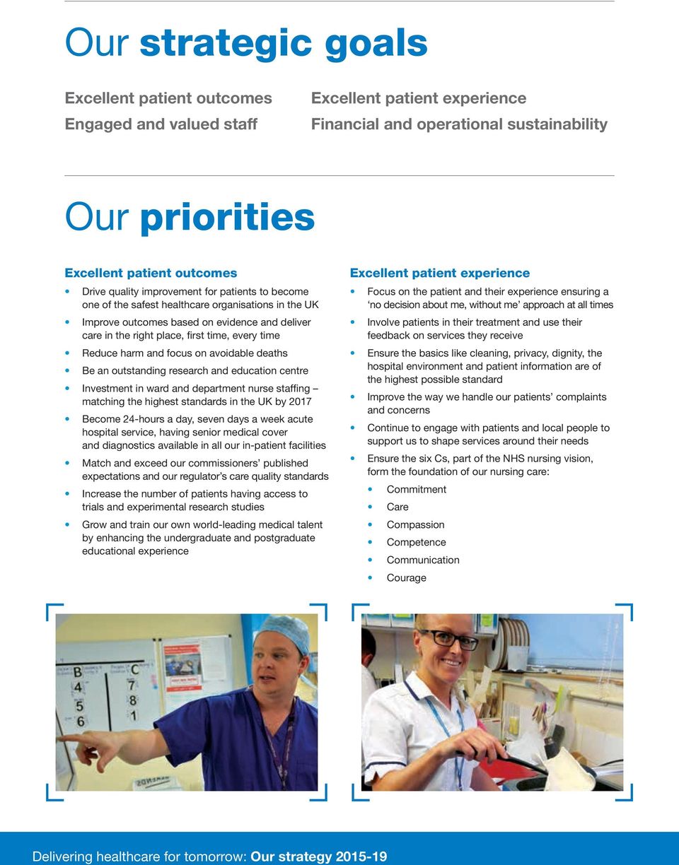 focus on avoidable deaths Be an outstanding research and education centre Investment in ward and department nurse staffing matching the highest standards in the UK by 2017 Become 24-hours a day,