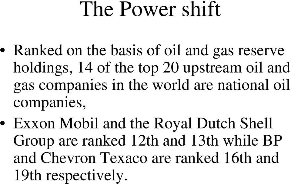 oil companies, Exxon Mobil and the Royal Dutch Shell Group are ranked