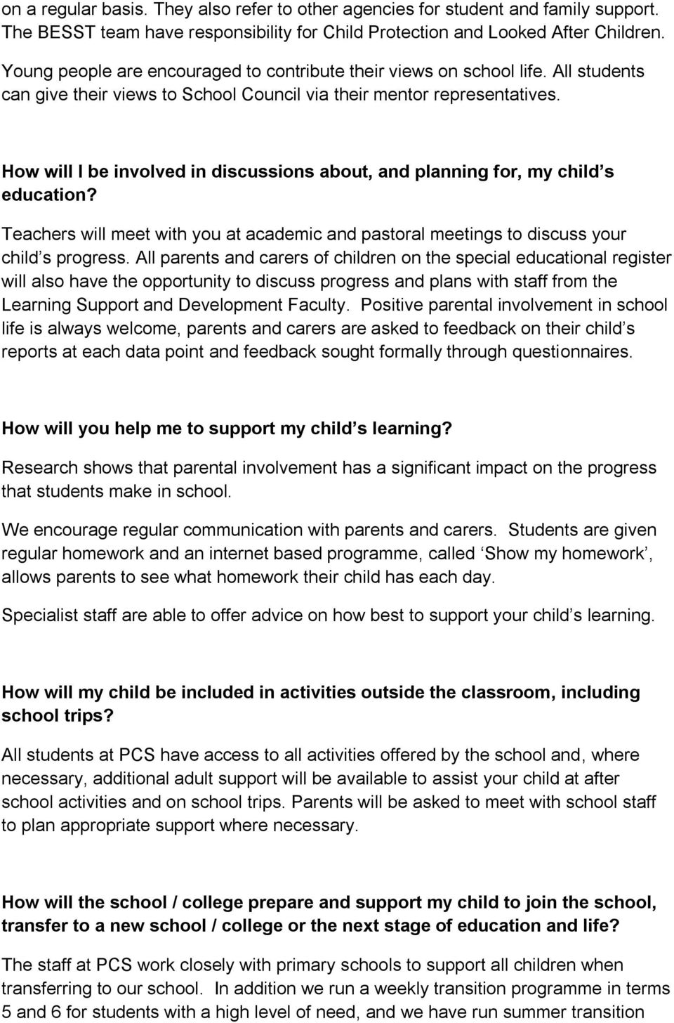 How will I be involved in discussions about, and planning for, my child s education? Teachers will meet with you at academic and pastoral meetings to discuss your child s progress.