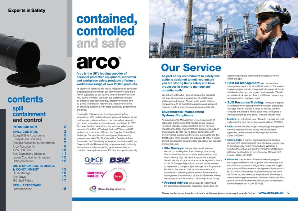 17 SPILL AFTERCARE Bioremediation 18 Arco is the UK s leading supplier of personal protective equipment, workwear and workplace safety products offering a world-class range of over 26,000 products.