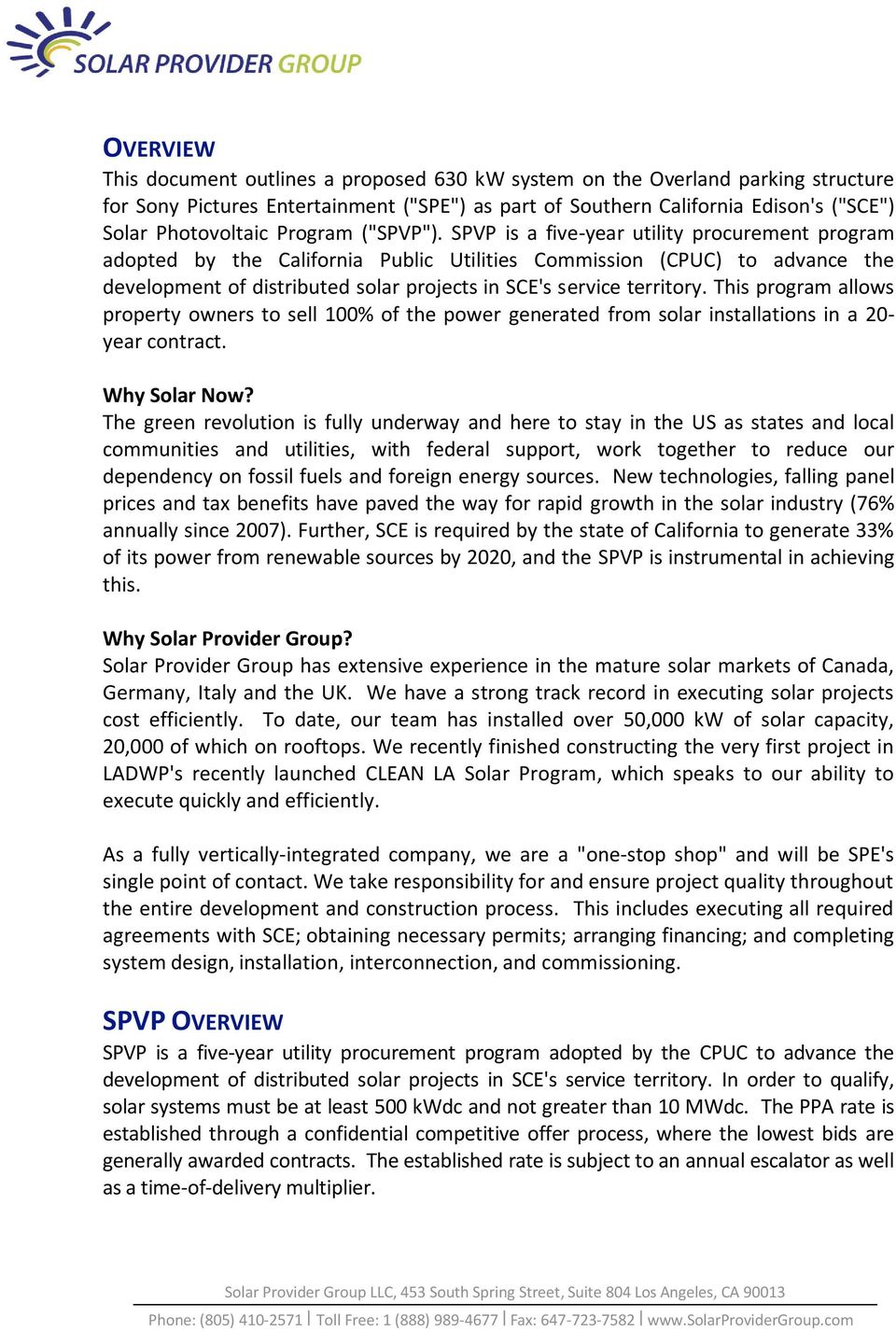 SPVP is a five-year utility procurement program adopted by the California Public Utilities Commission (CPUC) to advance the development of distributed solar projects in SCE's service territory.