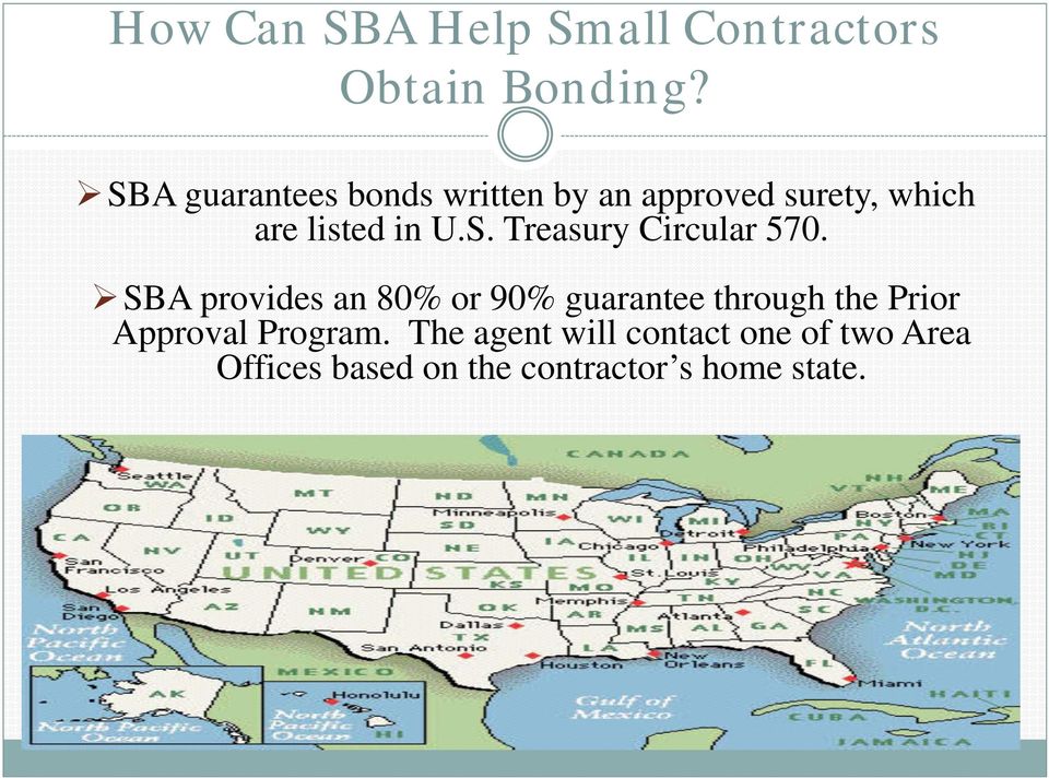 SBA provides an 80% or 90% guarantee through the Prior Approval Program.