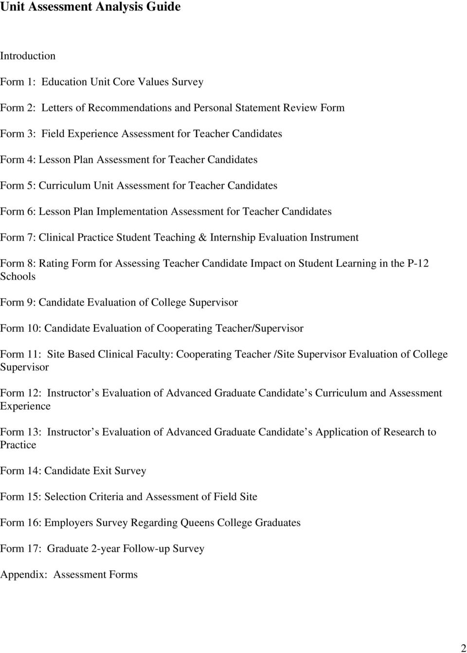 Form 7: Clinical Practice Student Teaching & Internship Evaluation Instrument Form 8: Rating Form for Assessing Teacher Candidate Impact on Student Learning in the P-12 Schools Form 9: Candidate