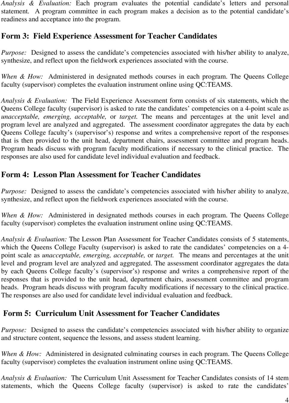 Form 3: Field Experience Assessment for Teacher Candidates Purpose: Designed to assess the candidate s competencies associated with his/her ability to analyze, synthesize, and reflect upon the