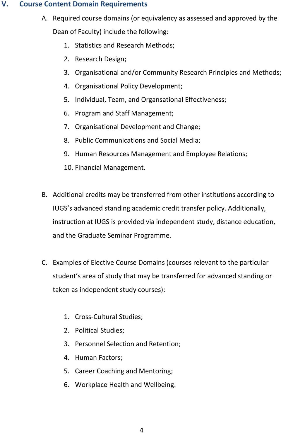 Program and Staff Management; 7. Organisational Development and Change; 8. Public Communications and Social Media; 9. Human Resources Management and Employee Relations; 10. Financial Management. B.