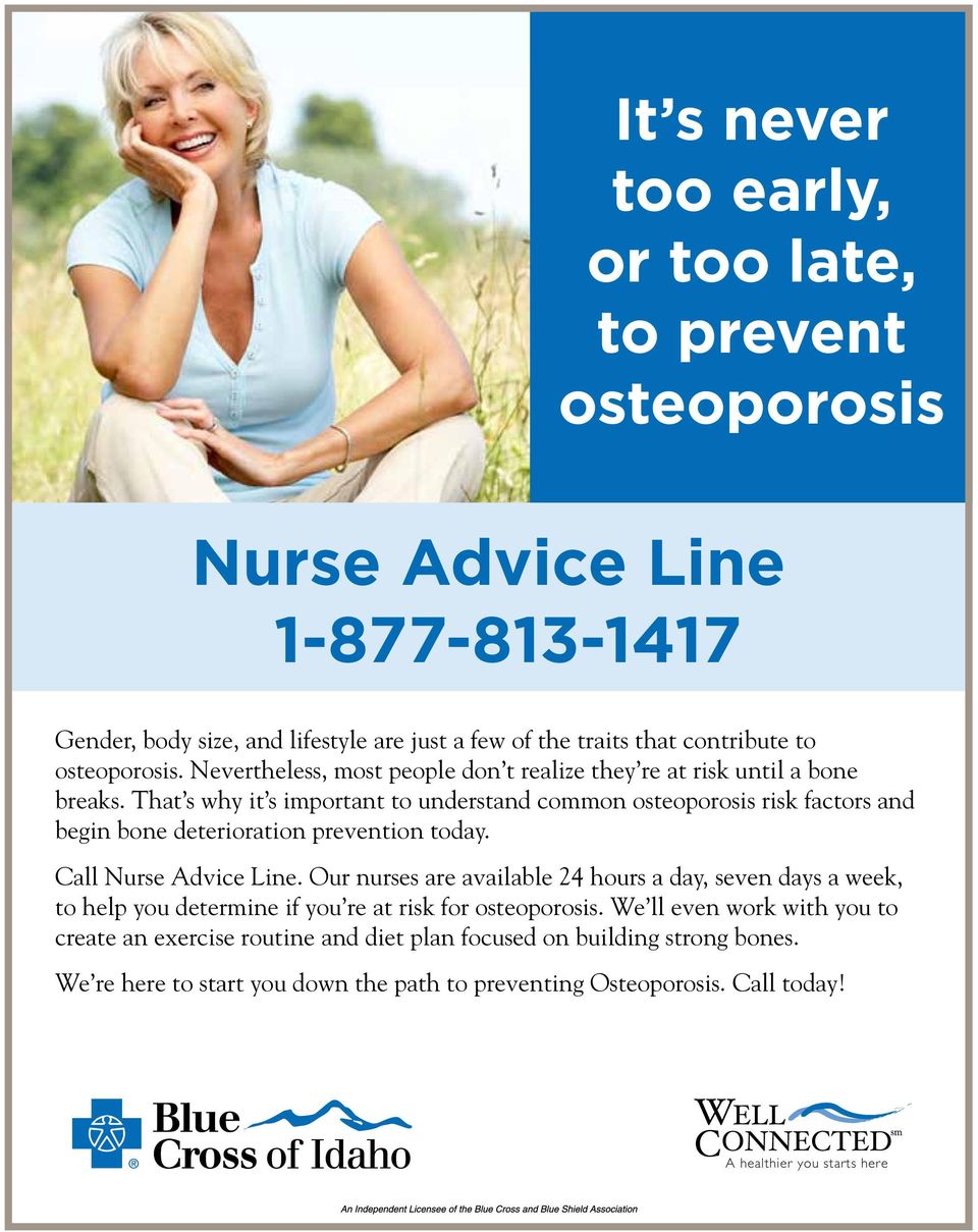 That s why it s important to understand common osteoporosis risk factors and begin bone deterioration prevention today. Call.