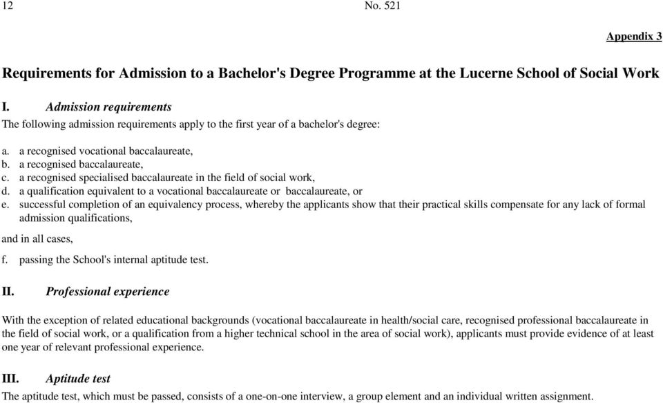 a recognised specialised baccalaureate in the field of social work, d. a qualification equivalent to a vocational baccalaureate or baccalaureate, or e.