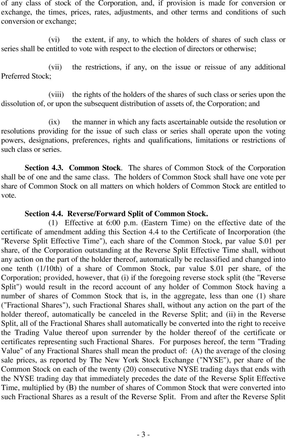 restrictions, if any, on the issue or reissue of any additional (viii) the rights of the holders of the shares of such class or series upon the dissolution of, or upon the subsequent distribution of