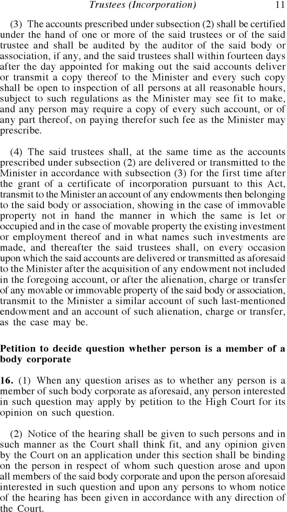 Minister and every such copy shall be open to inspection of all persons at all reasonable hours, subject to such regulations as the Minister may see fit to make, and any person may require a copy of