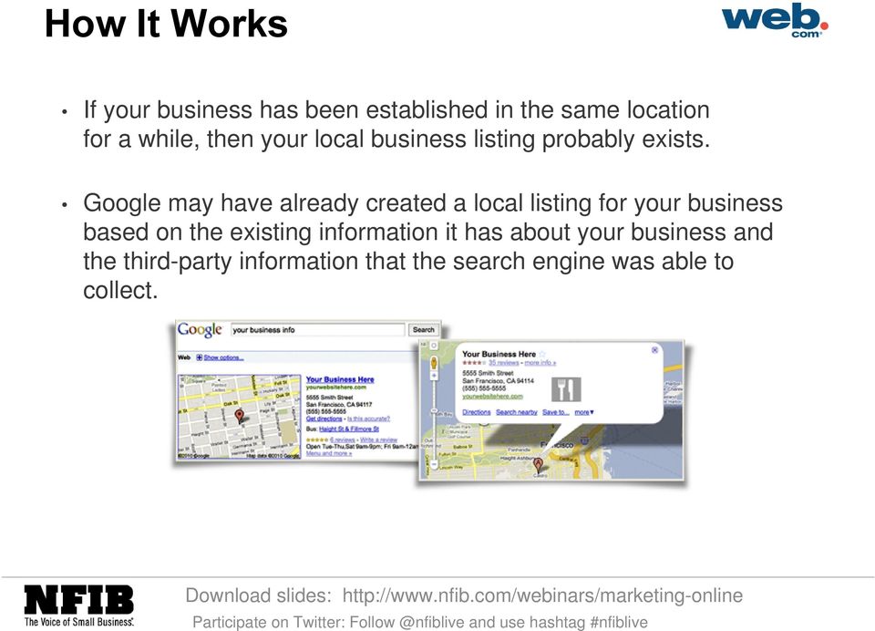 Google may have already created a local listing for your business based on the