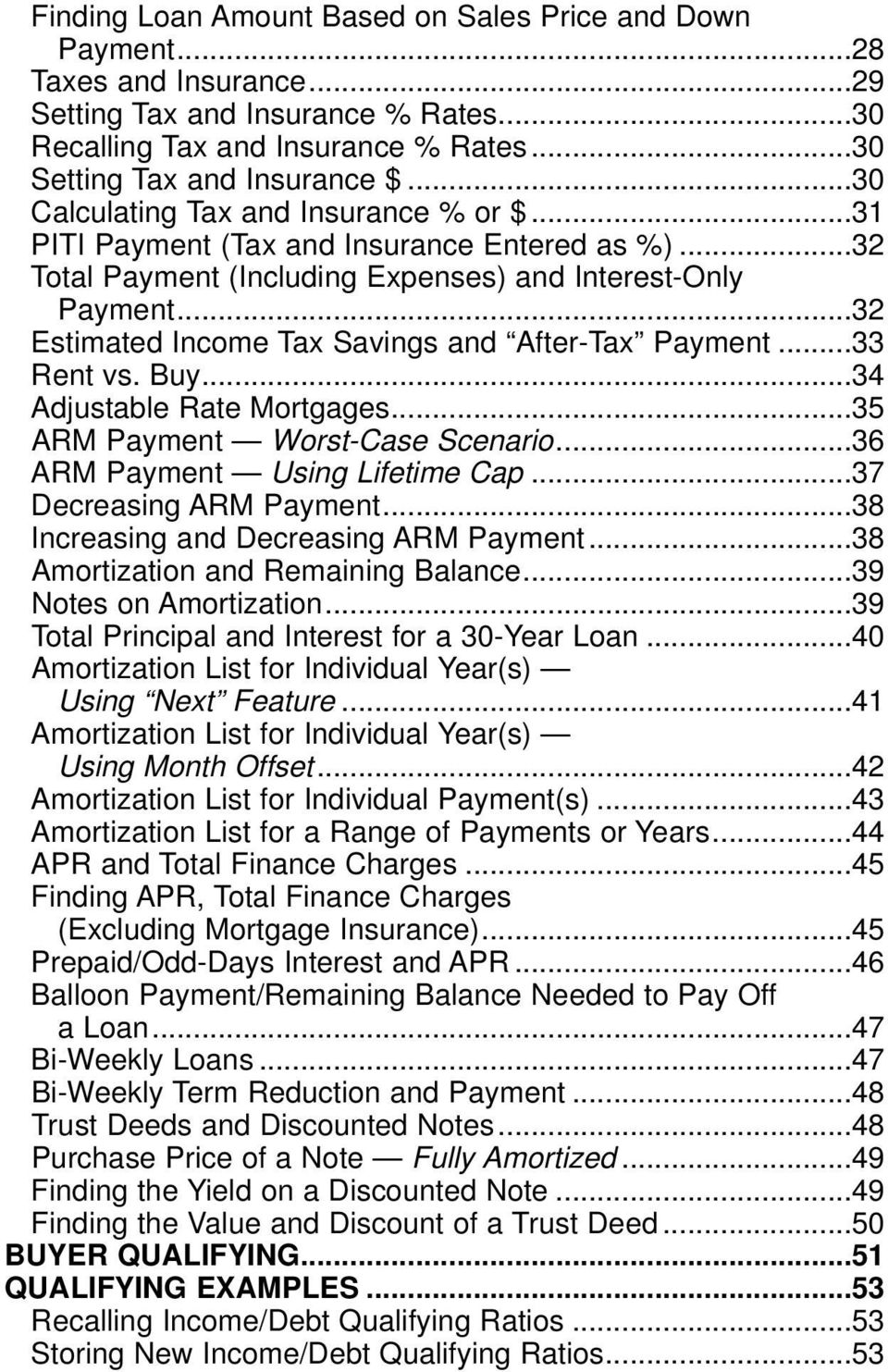 ..32 Estimated Income Tax Savings and After-Tax Payment...33 Rent vs. Buy...34 Adjustable Rate Mortgages...35 ARM Payment Worst-Case Scenario...36 ARM Payment Using Lifetime Cap.