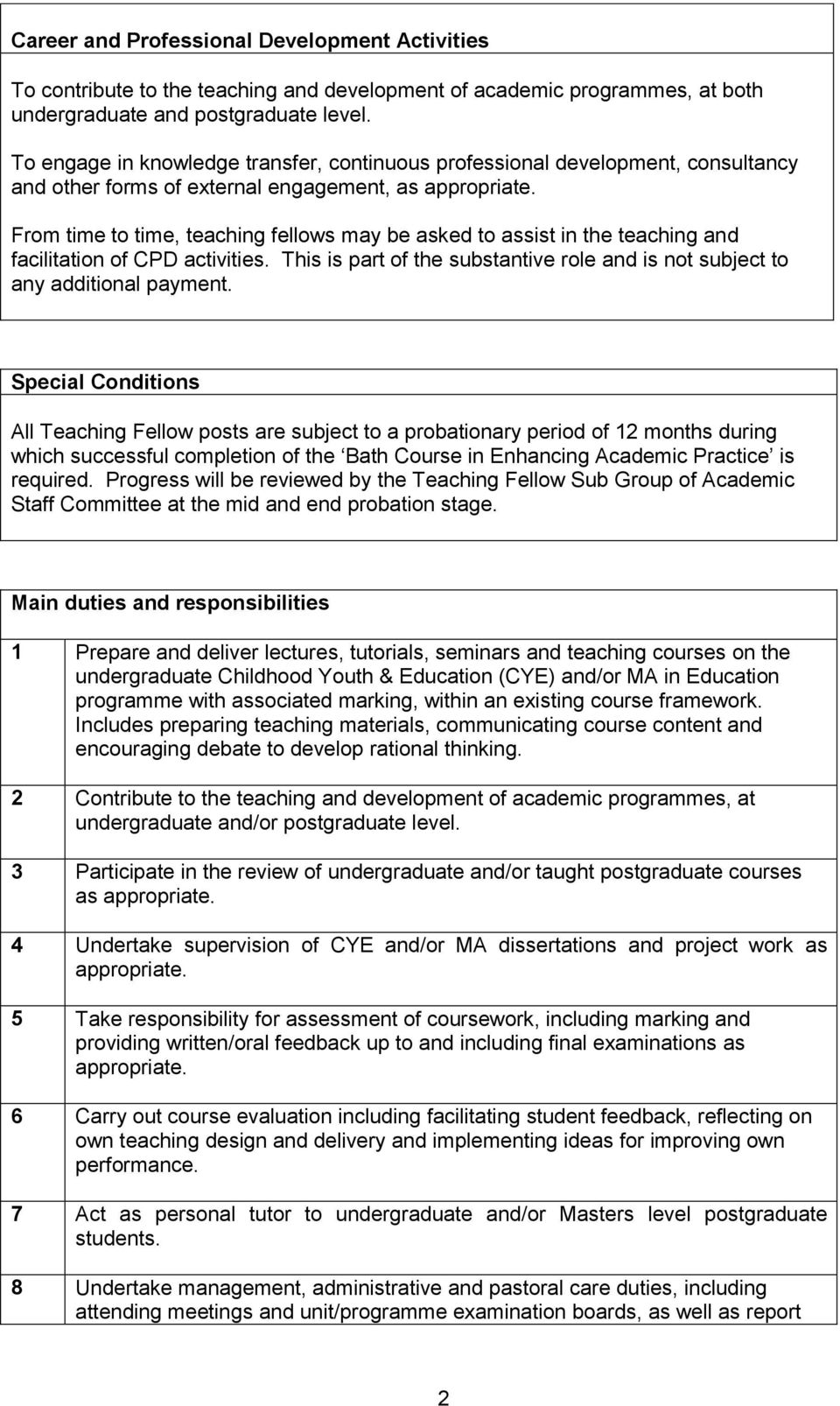 From time to time, teaching fellows may be asked to assist in the teaching and facilitation of CPD activities. This is part of the substantive role and is not subject to any additional payment.