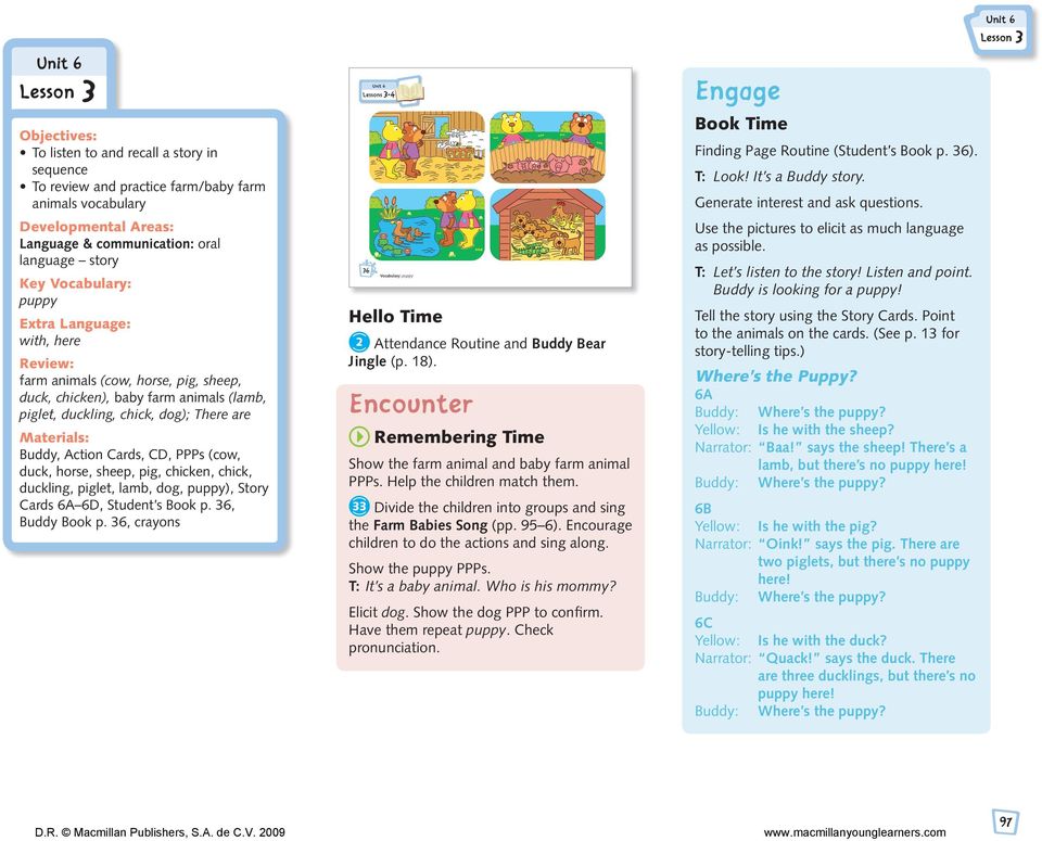 Cards, CD, PPPs (cow, duck, horse, sheep, pig, chicken, chick, duckling, piglet, lamb, dog, puppy), Story Cards 6A 6D, Student s Book p. 36, Buddy Book p.