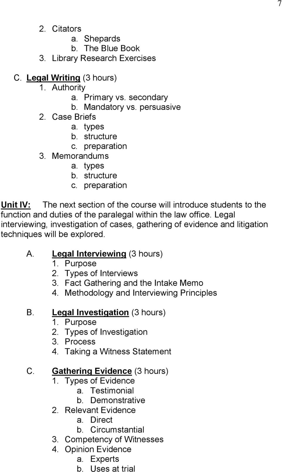 preparation Unit IV: The next section of the course will introduce students to the function and duties of the paralegal within the law office.