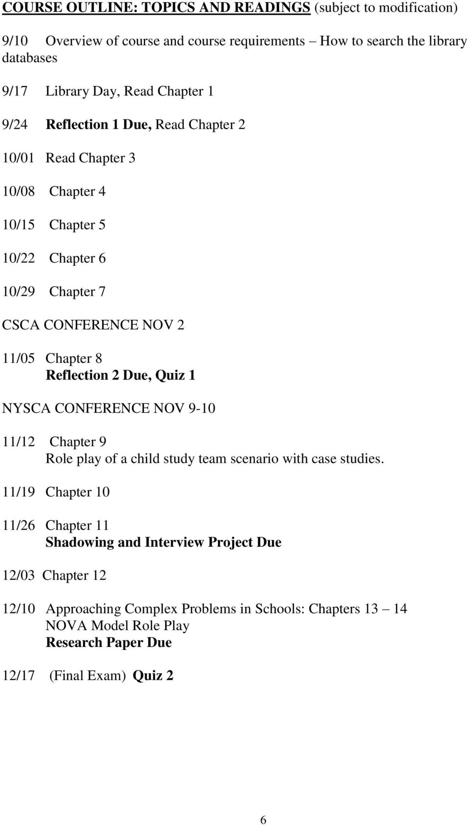 Reflection 2 Due, Quiz 1 NYSCA CONFERENCE NOV 9-10 11/12 Chapter 9 Role play of a child study team scenario with case studies.