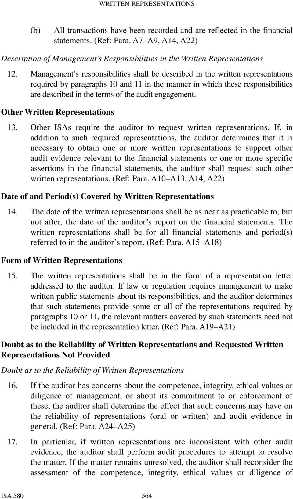 engagement. Other Written Representations 13. Other ISAs require the auditor to request written representations.
