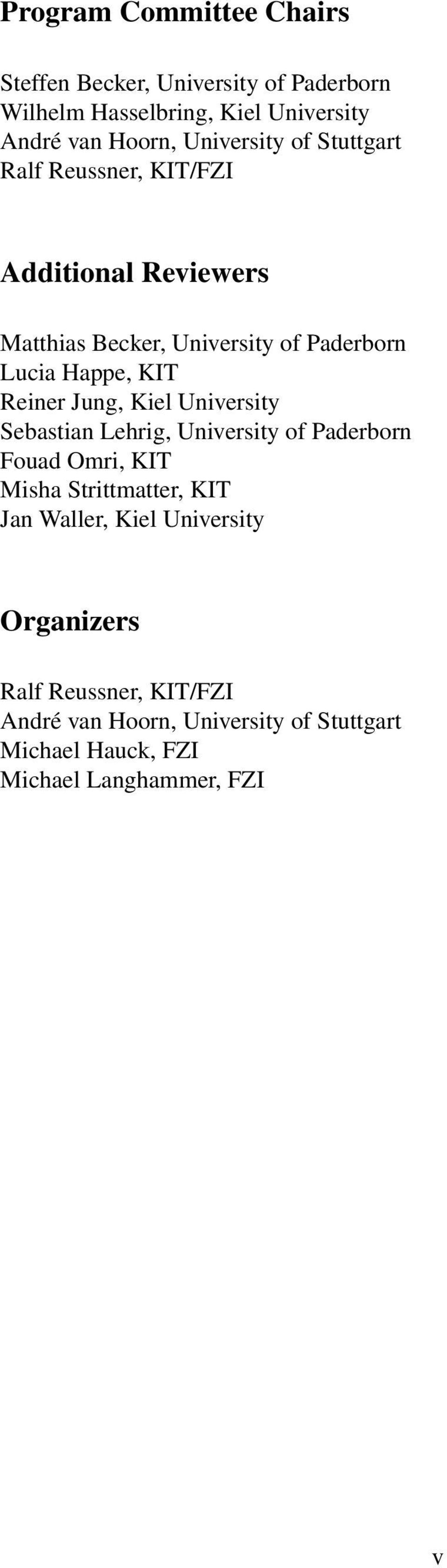 Reiner Jung, Kiel University Sebastian Lehrig, University of Paderborn Fouad Omri, KIT Misha Strittmatter, KIT Jan Waller,