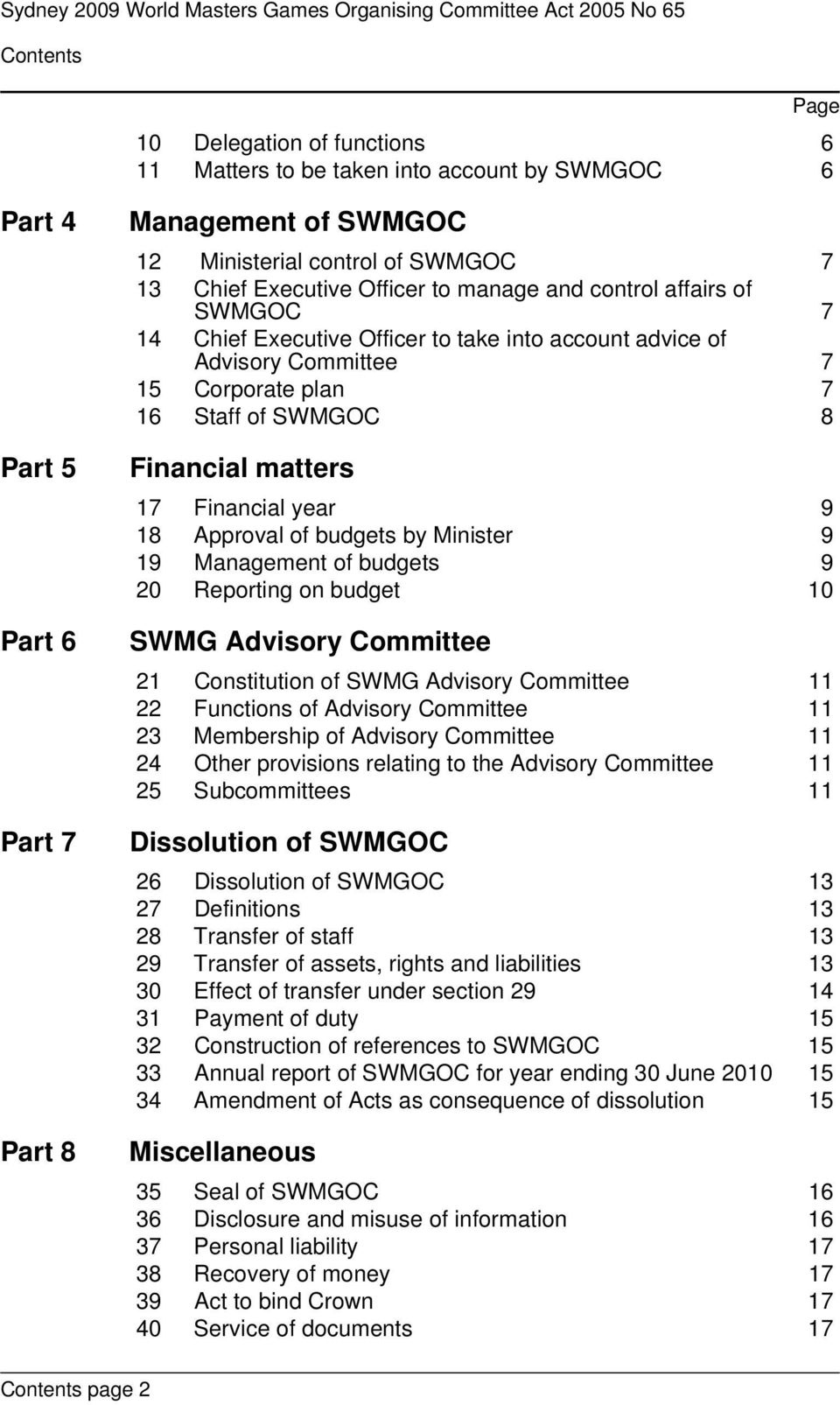 Committee 7 15 Corporate plan 7 16 Staff of SWMGOC 8 Financial matters 17 Financial year 9 18 Approval of budgets by Minister 9 19 Management of budgets 9 20 Reporting on budget 10 SWMG Advisory