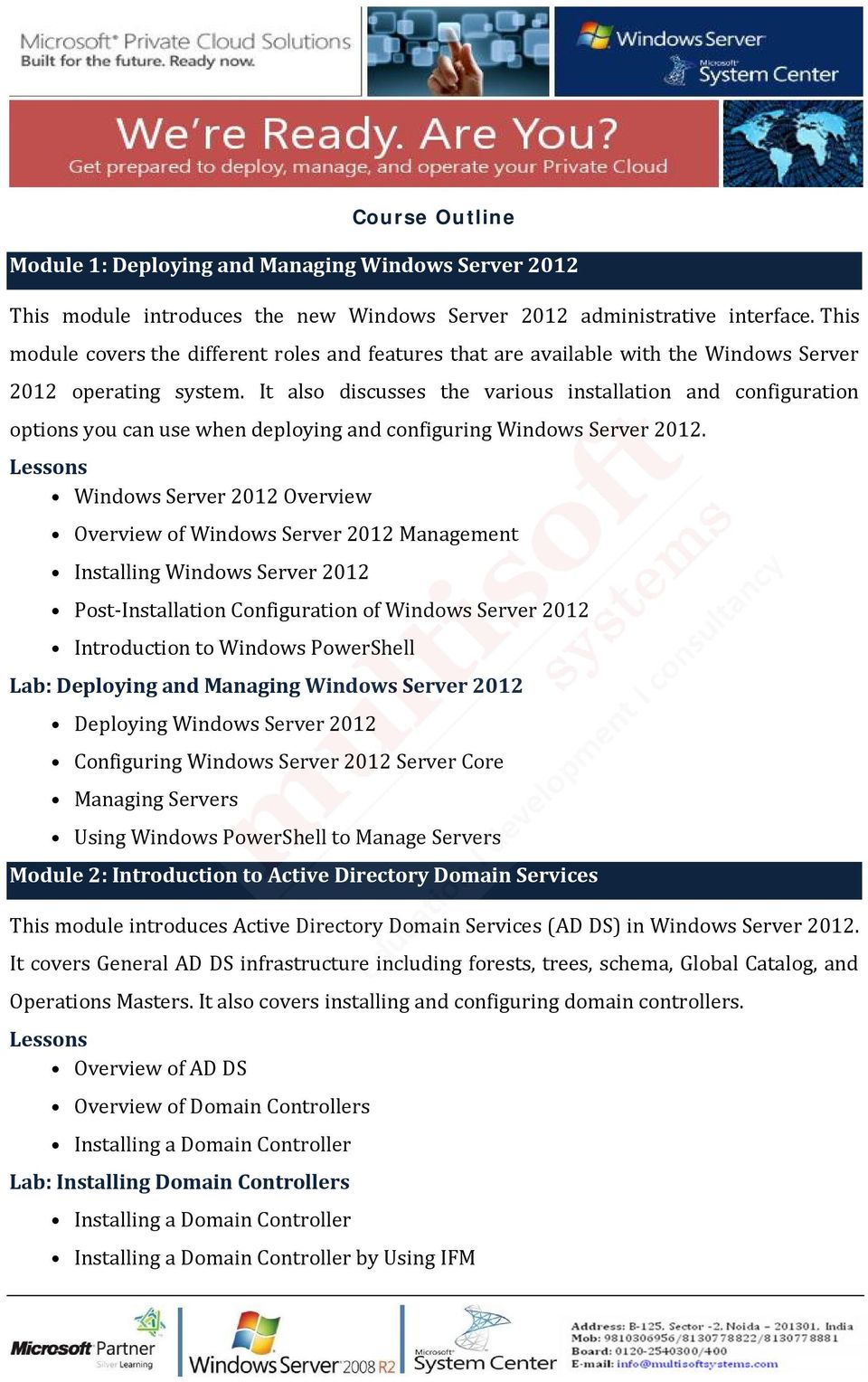 It also discusses the various installation and configuration options you can use when deploying and configuring Windows Server 2012.
