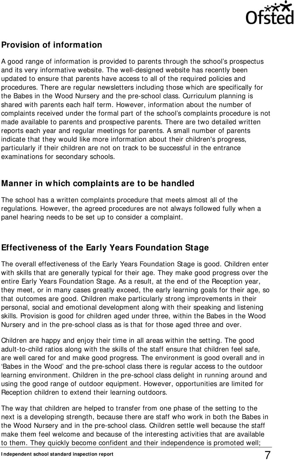 There are regular newsletters including those which are specifically for the Babes in the Wood Nursery and the pre-school class. Curriculum planning is shared with parents each half term.