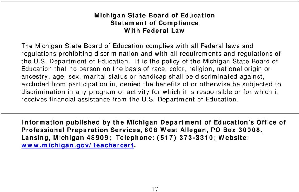 It is the policy of the Michigan State Board of Education that no person on the basis of race, color, religion, national origin or ancestry, age, sex, marital status or handicap shall be