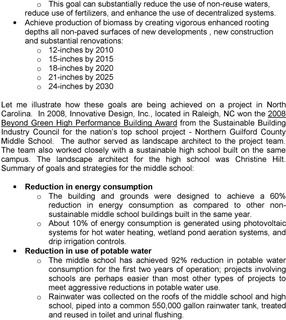 2015 o 18-inches by 2020 o 21-inches by 2025 o 24-inches by 2030 Let me illustrate how these goals are being achieved on a project in North Carolina. In 2008, Innovative Design, Inc.